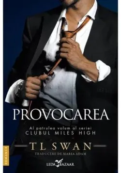 Provocarea. Seria Clubul Miles High Vol.4 de T.L. Swan