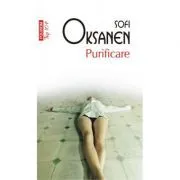 Purificare. Editie de buzunar de Sofi Oksanen