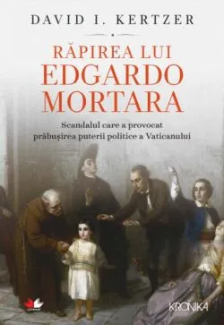 Răpirea lui Edgardo Mortara de David I. Kertzer