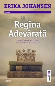 Regina Adevarata, Regina Tinutului Tearling, Vol. 1 de Erika Johansen