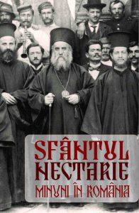 Sfantul Nectarie. Minuni in Romania