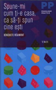 Spune-mi cum ti-e casa, ca sa-ti spun cine esti!