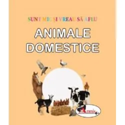 Sunt mic si vreau sa aflu. Animale domestice