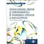 Terapia rational-emotiva si comportamentala in tulburarile copilului si adolescentului de Albert Ellis