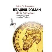 Tezaurul roman de la Moscova de Mihail Gr. Romascanu