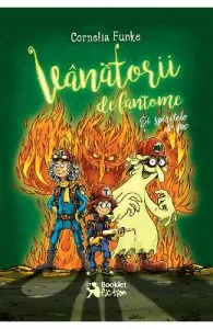 Vanatorii de fantome: Si spiritele de foc de Cornelia Funke