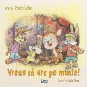 Vreau sa urc pe munte! de Irene Postolache