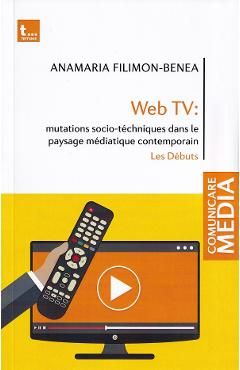 Web tv: mutations socio-tehniques dans le paysage mediatique contemporain