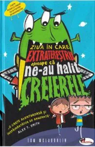 Ziua in care extraterestrii aproape ca ne-au halit creierele de Tom Mclaughlin