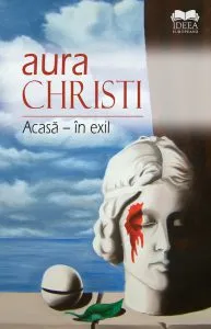 Acasa - in exil de Aura Christi