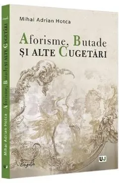 Aforisme, Butade si alte Cugetari de Mihai Adrian Hotca