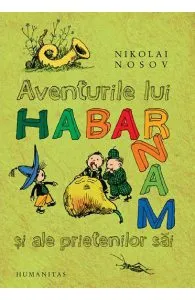 Aventurile lui Habarnam si ale prietenilor sai de Nikolai Nosov
