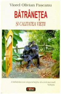 Batranetea si calitatea vietii de Viorel Olivian Pascanu