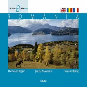 Calator prin tara mea. Tinutul Neamtului - Editia 2012 de Mariana Pascaru