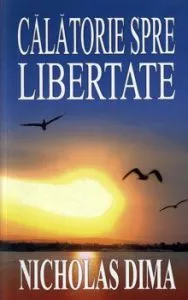 Calatorie spre libertate de Nicholas Dima