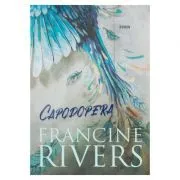 Capodopera de Francine Rivers