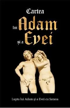 Cartea lui Adam si a Evei. Lupta lui Adam si a Evei cu Satana