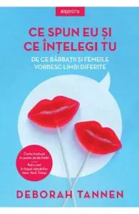 Ce spun eu si ce intelegi tu de Deborah Tannen