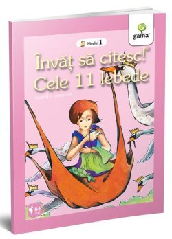 Cele 11 lebede. Învăţ să citesc! Nivelul 1