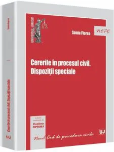 Cererile in procesul civil. Dispozitii speciale