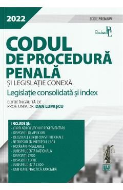 Codul de procedura penala si legislatie conexa 2022. Editie premium