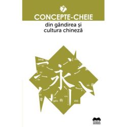 Concepte-cheie din gandirea si cultura chineza Vol. VII