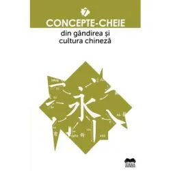 Concepte-cheie din gandirea si cultura chineza Vol. VII