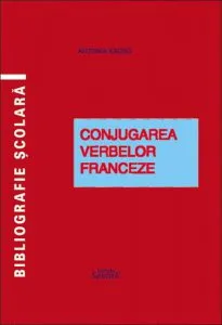 Conjugarea verbelor franceze de Antonia Kacso