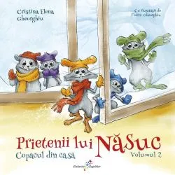 Copacul din casă. Prietenii lui Năsuc (Vol. 2) de Cristina Elena Gheorghiu