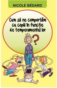 Cum sa ne comportam cu copiii in functie de temperamentul lor
