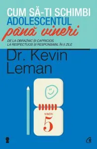 Cum sa-ti schimbi adolescentul pana vineri de Kevin Leman