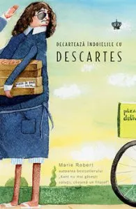 Decarteaza indoielile cu Descartes de Marie Robert