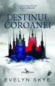 Destinul Coroanei vol. 2. Seria Jocul Coroanei de Evelyn Skye