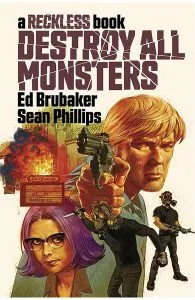 Destroy All Monsters: A Reckless Book de Sean Phillips