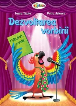 Dezvoltarea vorbirii. Grupa mare de Raisa Jelescu
