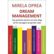 Dream Management. Fisa postului pentru cei care aleg sa fie managerii propriilor vieti