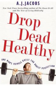 Drop Dead Healthy: One Man