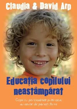 Educatia copilului neastamparat ed. Editia a II-a de Claudia