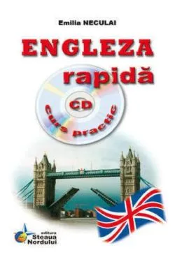 Engleza rapidă - curs practic cu CD de Emilia Neculai