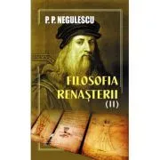 Filosofia Renasterii volumul 2 de P P Negulescu