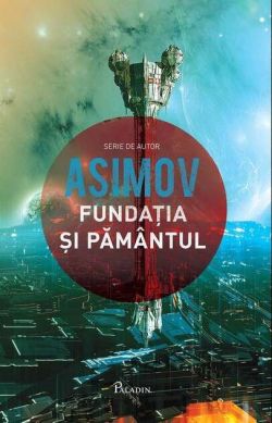 Fundația și Pământul. Seria Fundația (Vol. 5)