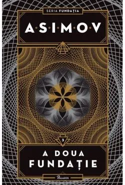 Fundatia Vol 3. A doua fundatie de Isaac Asimov
