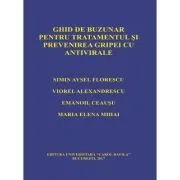 Ghid de buzunar pentru tratamentul si prevenirea gripei cu antivirale de Viorel Alexandrescu