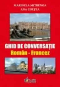Ghid de conversatie Roman - Francez de Marinela Mitreanga