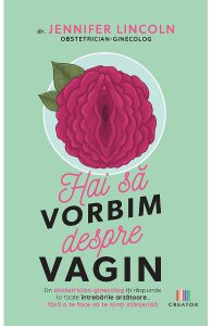 Hai sa vorbim despre vagin