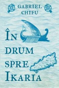 In drum spre Ikaria de Gabriel Chifu