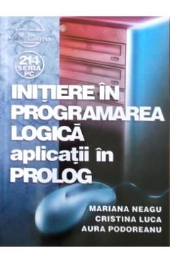 Initiere in programarea logica. Aplicatii in Prolog