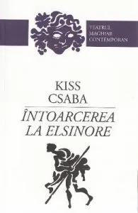 Intoarcerea la Elsinore de Kiss Csaba