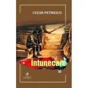 Intunecare, volumul 1 de Cezar Petrescu