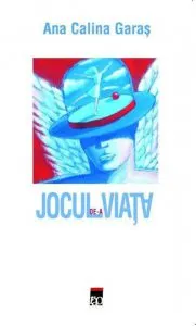 Jocul de-a viata de Ana Calina Garas
